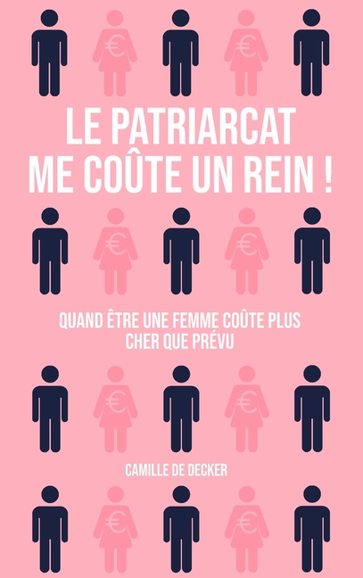 Le Patriarcat me coûte un rein !