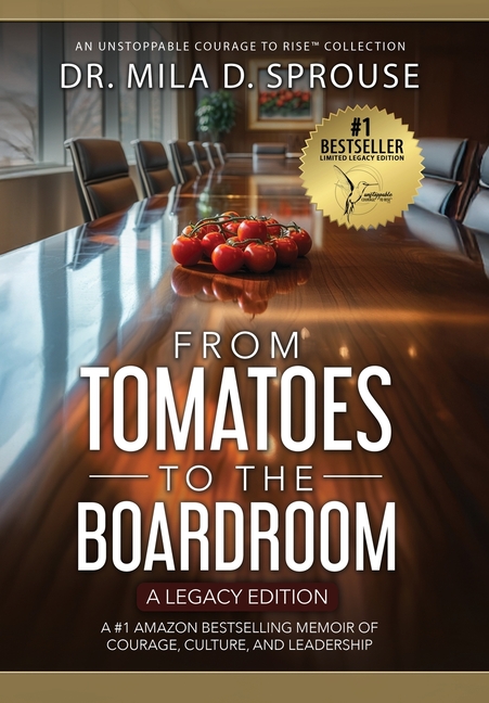 From Tomatoes to the Boardroom - A Legacy Edition