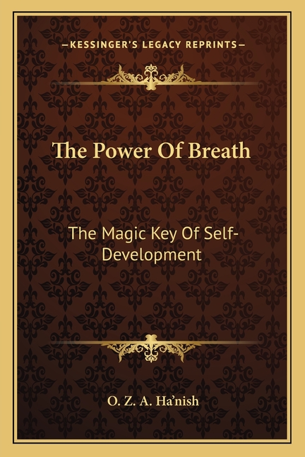 The Power Of Breath: The Magic Key Of Self-Development