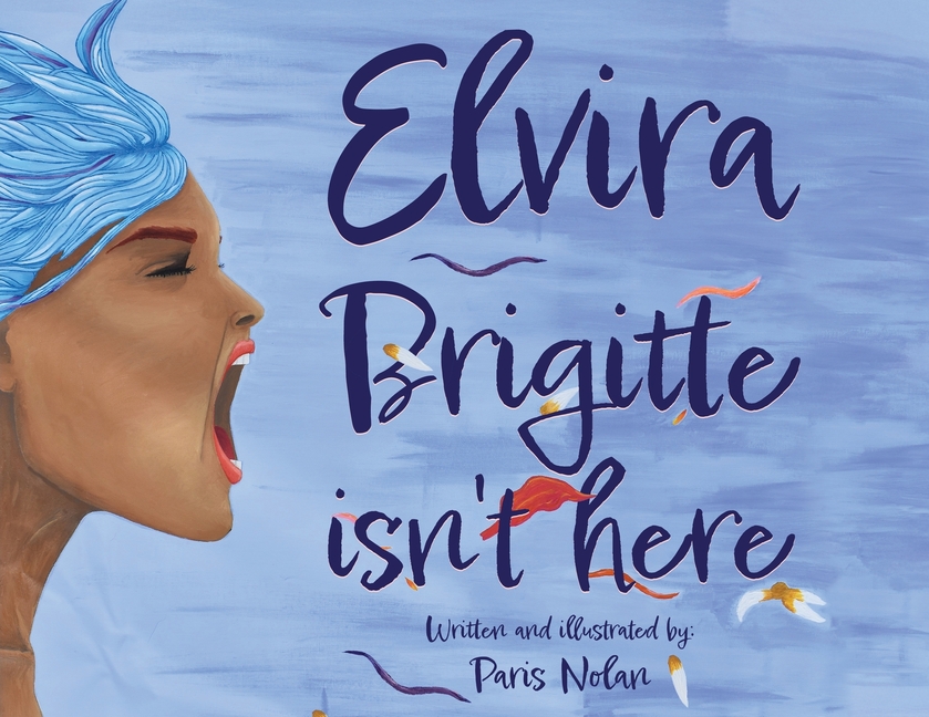 Elvira Brigitte Isn't Here