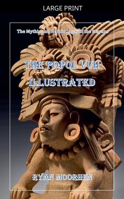 The Popol Vuh Illustrated