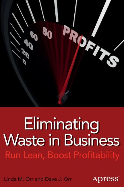 Eliminating Waste in Business: Run Lean, Boost Profitability