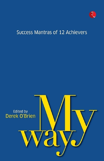 My Way: Success Mantras from 12 Achievers