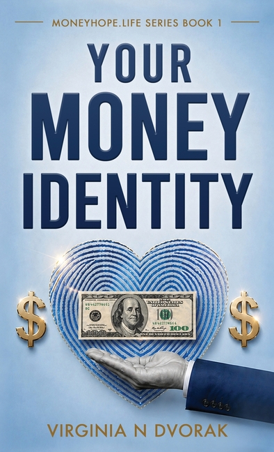 Your Money Identity: Moneyhope.life series book 1