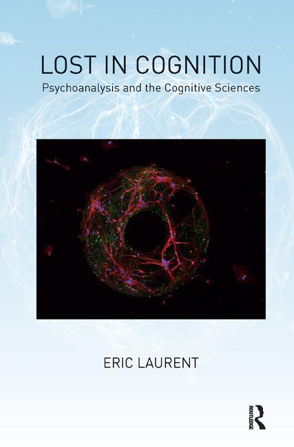 Lost in Cognition: Psychoanalysis and the Cognitive Sciences