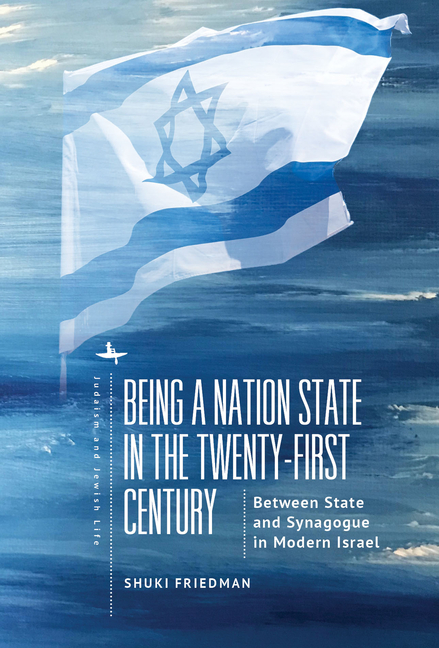 Being a Nation State in the Twenty-First Century: Between State and Synagogue in Modern Israel