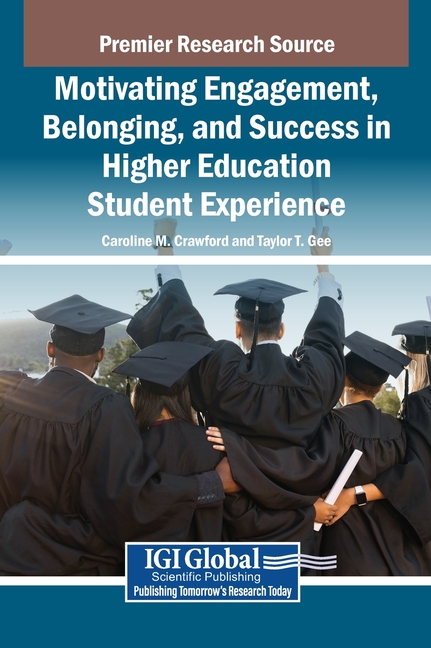 Motivating Engagement, Belonging, and Success in Higher Education Student Experience