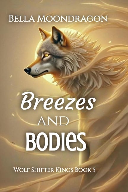 Breezes and Bodie: Wolf Shifter Kings Book 5