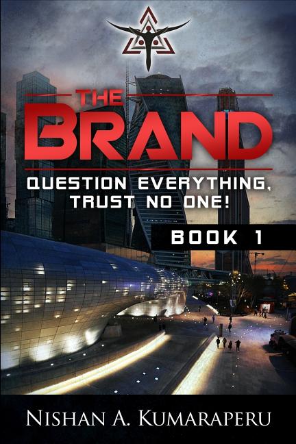 The Brand: Question Everything, Trust No One!