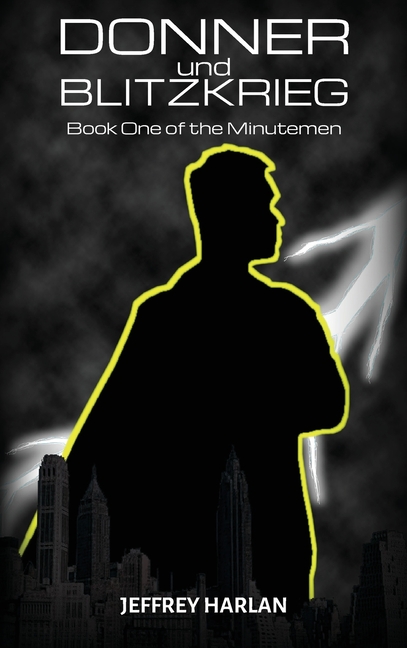 Donner und Blitzkrieg: Book One of the Minutemen