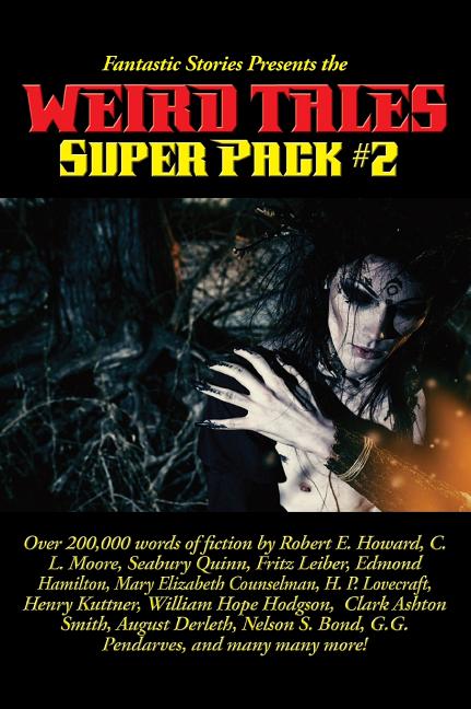 Fantastic Stories Presents the Weird Tales Super Pack #2 - A Positronic Book