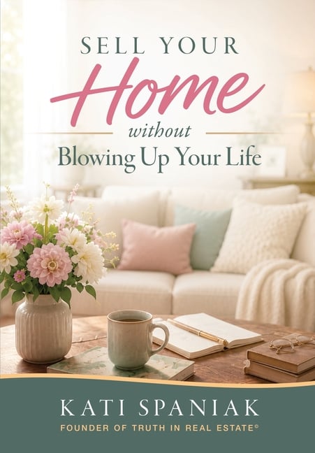 Sell Your Home Without Blowing Up Your Life