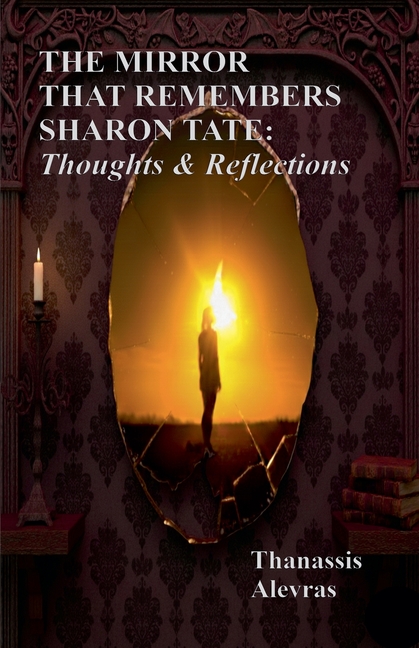 The Mirror That Remembers Sharon Tate: Thoughts & Reflections