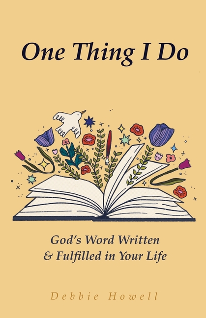 One Thing I Do: God's Word Written & Fulfilled in Your Life