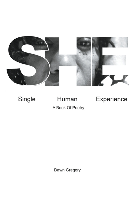 She: Single Human Experience: A Book of Poetry
