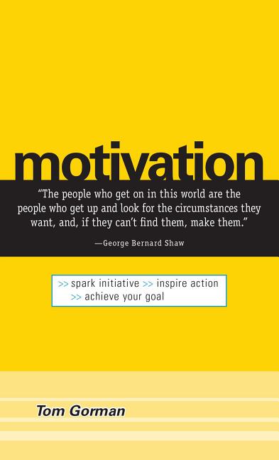 Motivation: Spark Initiative. Inspire Action. Achieve Your Goal.