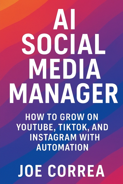 AI Social Media Manager: How to Grow on YouTube, TikTok, and Instagram With Automation