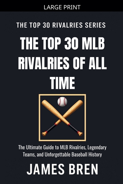 The Top 30 MLB Rivalries of All Time