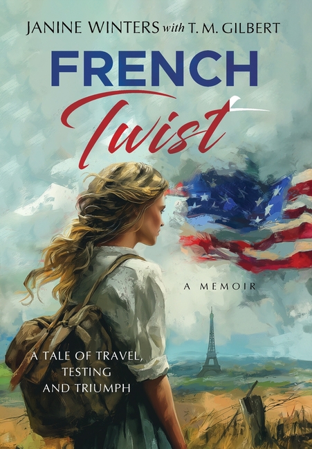 French Twist: A Tale of Travel, Testing and Triumph