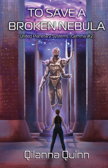 To Save a Broken Nebula: United Planetary Systems (Gemma #2)