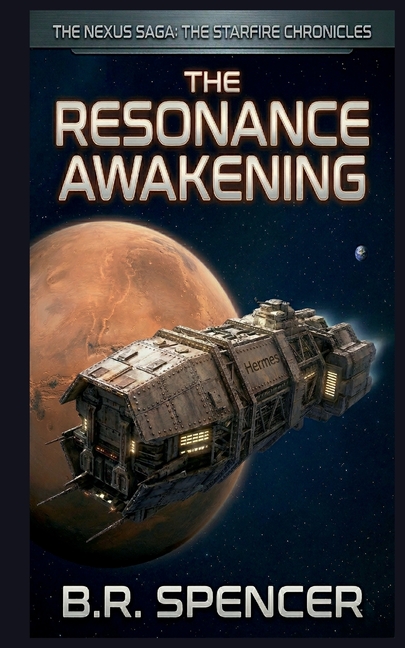 The Resonance Awakening: The Nexus Saga: The Starfire Chronicles