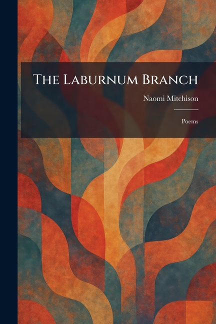 The Laburnum Branch: Poems