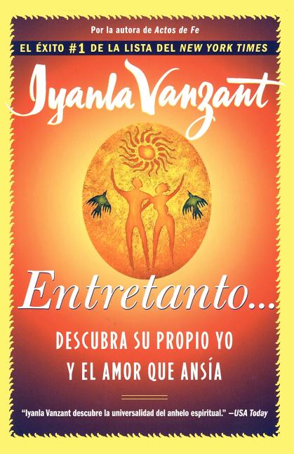 Entretanto (in the Meantime): Descubra Su Propio Yo Y El Amor Que Ansia (Finding Yourself and the Love You Want)