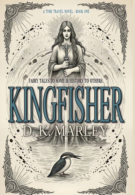 Kingfisher: An Epic Time Travel from WWI to Camelot