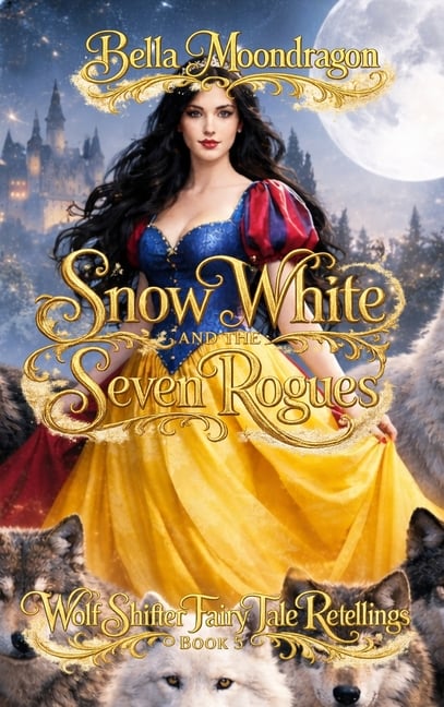 Snow White and the Seven Rogues: A Wolf Shifter Fairy Tale Retelling