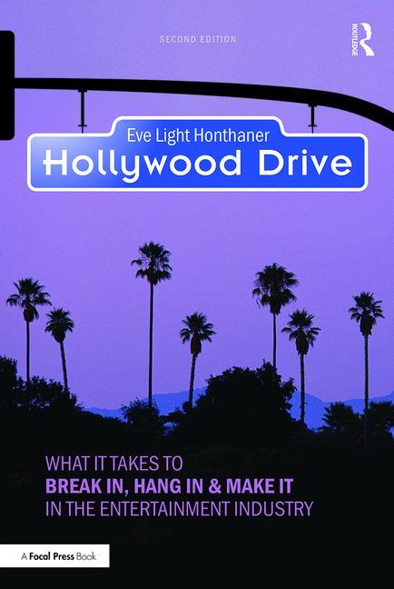 Hollywood Drive: What It Takes to Break In, Hang in & Make It in the Entertainment Industry