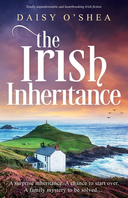 The Irish Inheritance: Totally unputdownable and heartbreaking Irish fiction