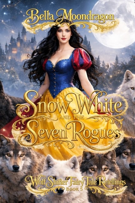 Snow White and the Seven Rogues: A Wolf Shifter Fairy Tale Retelling