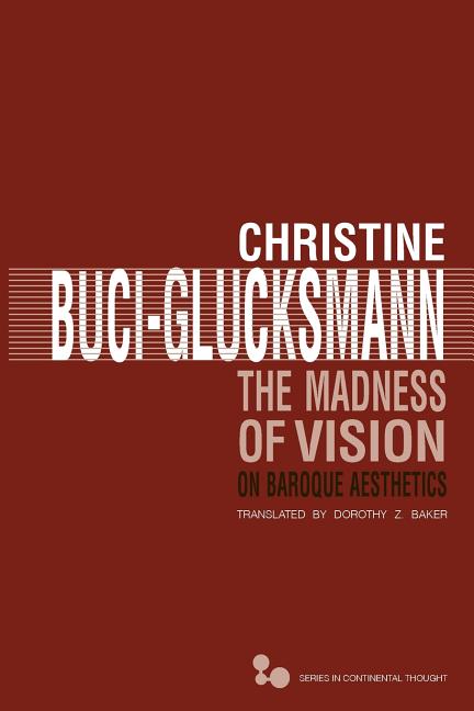 The Madness of Vision: On Baroque Aesthetics Volume 44