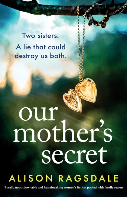 Our Mother's Secret: Totally unputdownable and heartbreaking women's fiction packed with family secrets