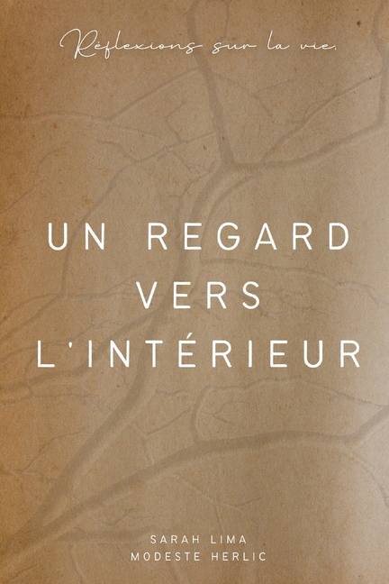 Un Regard Vers L'Intérieur: Réflexions sur la vie