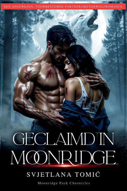 Geclaimd in Moonridge: Een Afgewezen Voorbestemde Partnershifterwolfromance