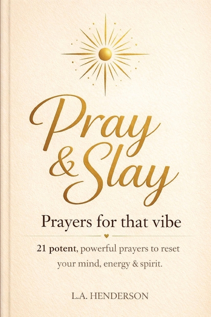 Pray & Slay: Prayers for That Vibe