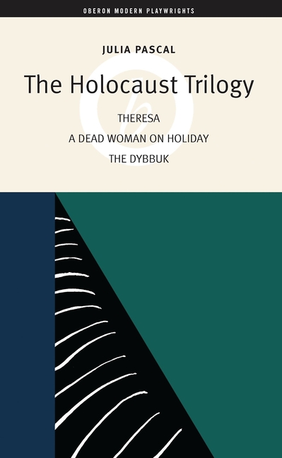 The Holocaust Trilogy: The Dybbuk / Dead Woman on Holiday / Theresa