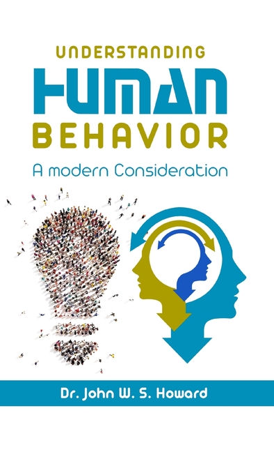 Understanding Human Behavior: A Modern Consideration