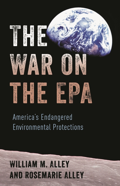The War on the EPA: America's Endangered Environmental Protections