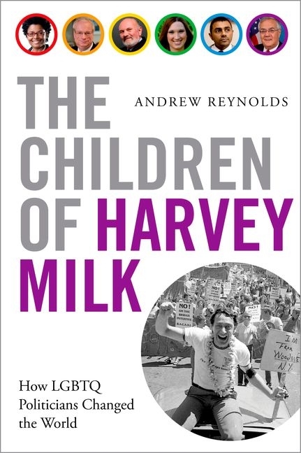 The Children of Harvey Milk: How LGBTQ Politicians Changed the World