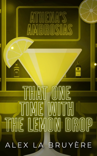 That One Time with the Lemon Drop