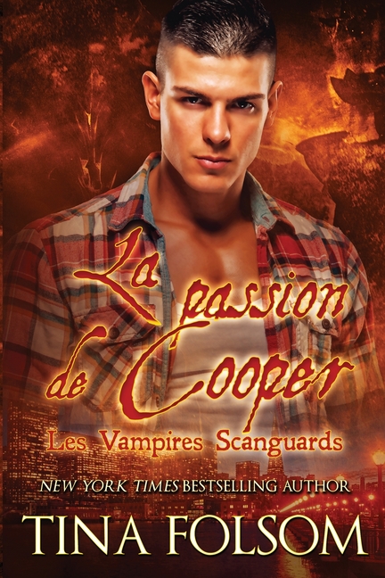 La passion de Cooper (Les Vampires Scanguards - Tome 17)