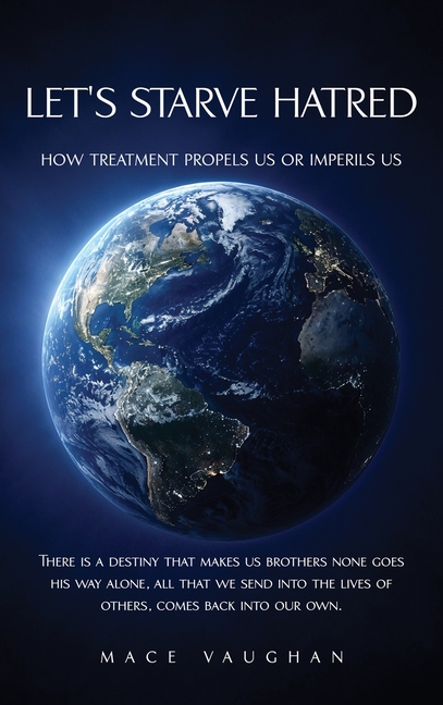 Let's Starve Hatred: How Treatment Propels Us or Imperils Us