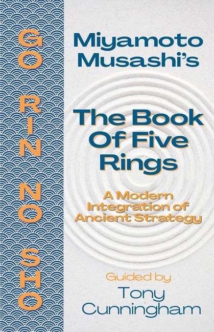 The Book of Five Rings: A Modern Integration of Ancient Strategy