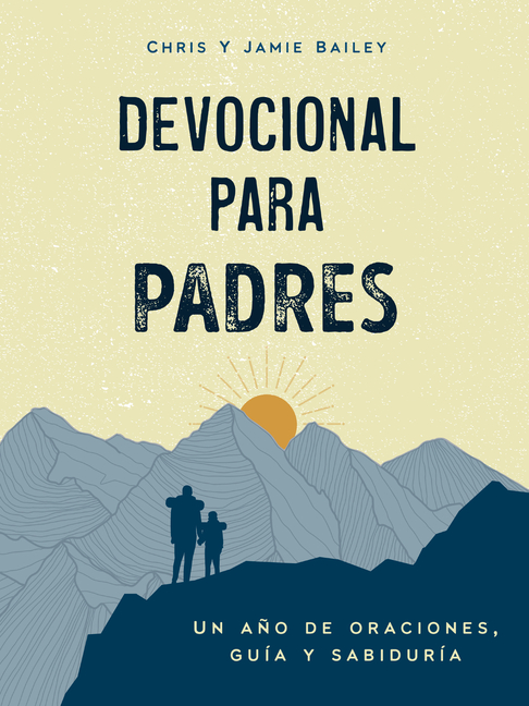 Devocional Para Padres: Un Año de Oraciones, Guía Y Sabiduría (Regalos Cristianos Para Hombres)