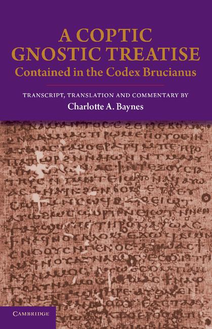 A Coptic Gnostic Treatise: Contained in the Codex Brucianus