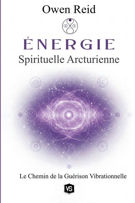 Énergie Spirituelle Arcturienne - Le Chemin de la Guérison Vibrationnelle