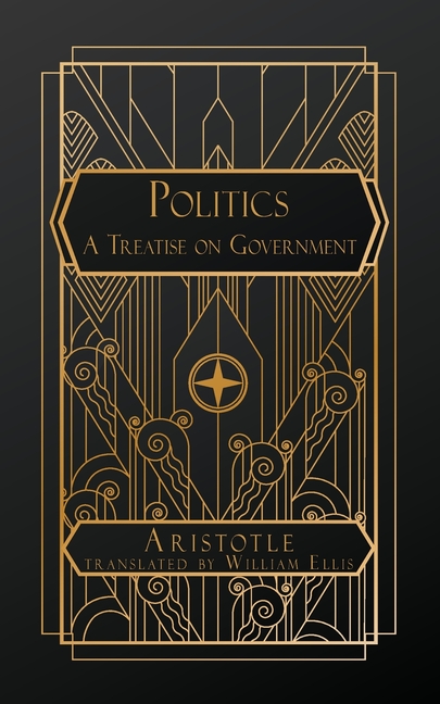 Politics: A Treatise on Government