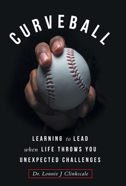 Curveball: Learning to Lead when Life Throws You Unexpected Challenges